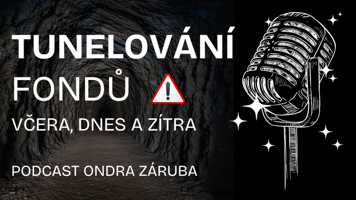 PODCAST (1) Tunelování fondů včera, dnes a zítra