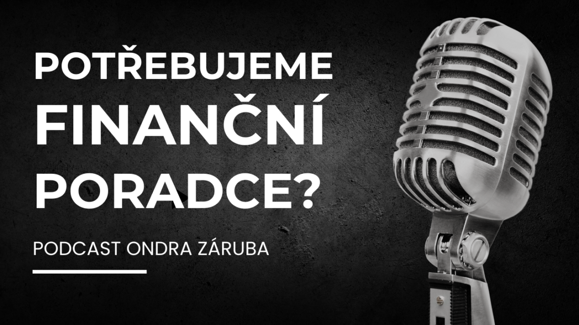 Potřebujeme dnes finanční poradce?