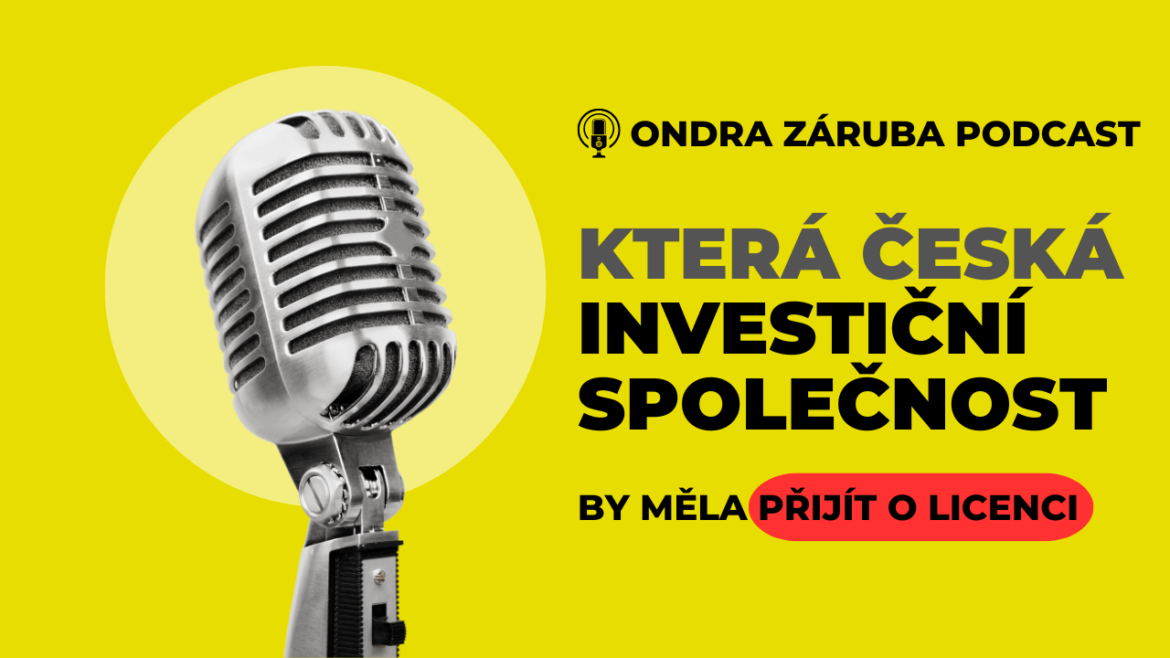 Která česká investiční společnost by si zasloužila přijít o licenci?