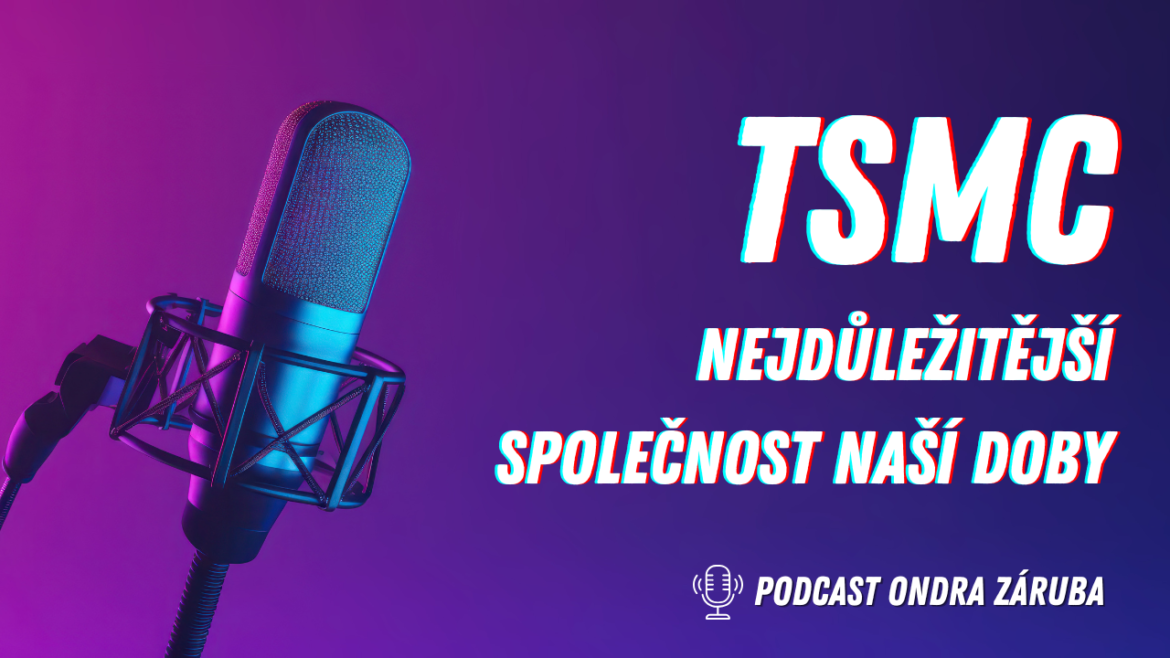 TSMC: nejdůležitější společnost naší doby